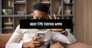 Best FPS tester apps