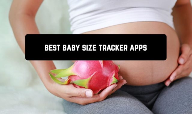 9 Best Baby Size Tracker Apps for Android