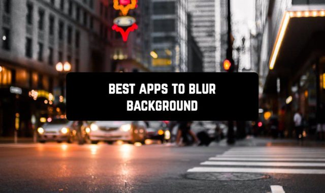 9 Best Apps to Blur Background on Android
