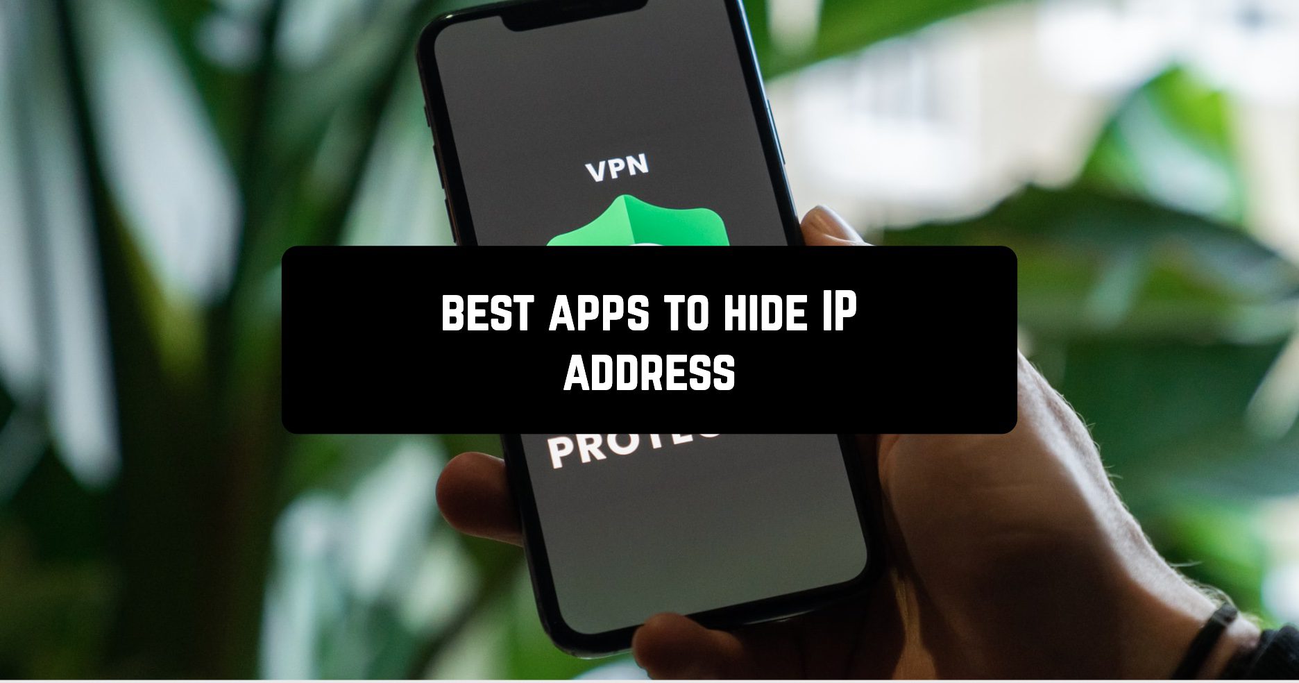 Best apps to hide IP address