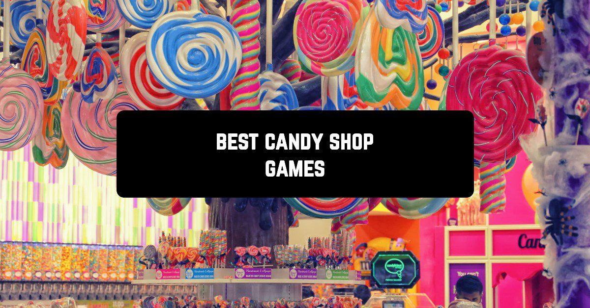 Best candy shop games