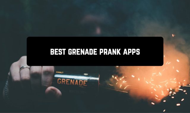 5 Best Grenade Prank Apps for Android