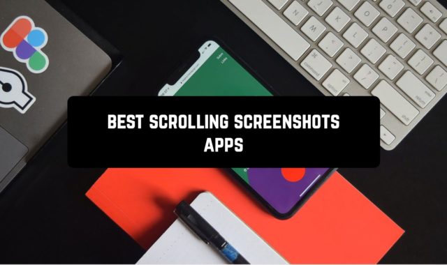 7 Best Scrolling Screenshots Apps for Android