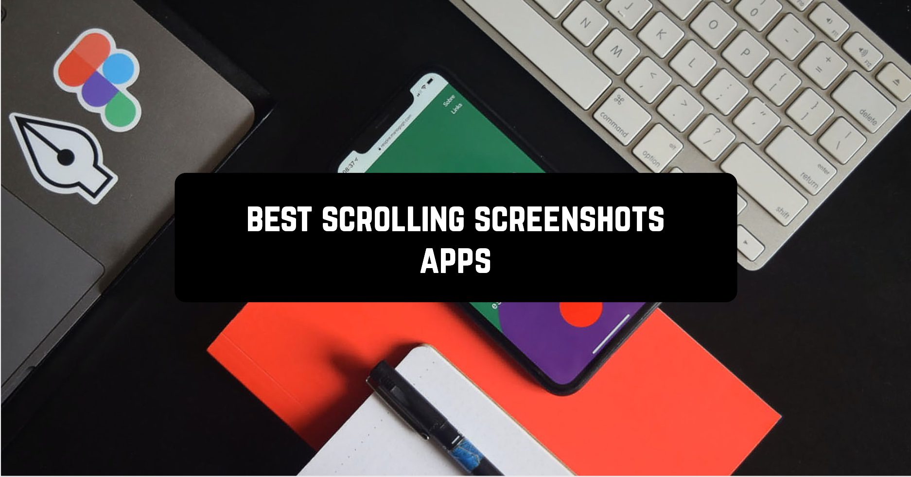 Best scrolling screenshots apps
