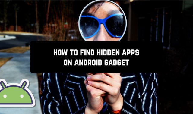 How To Find Hidden Apps on Android Gadget