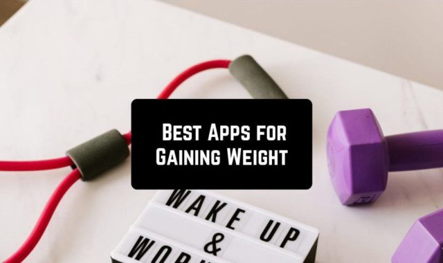 9 Best Android Apps for Gaining Weight