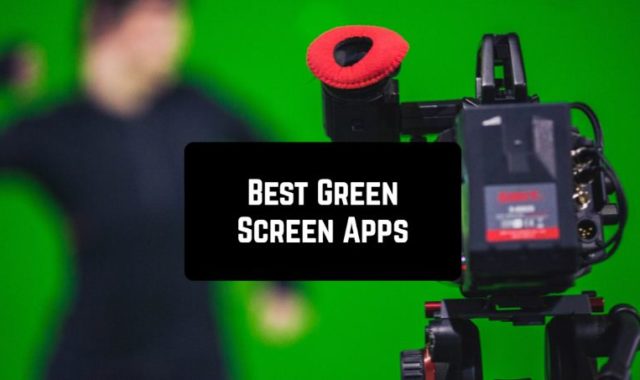 11 Best Green Screen Apps for Android
