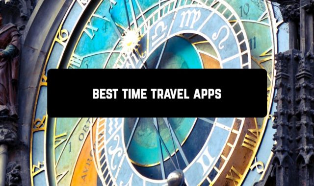 7 Best Time Travel Apps for Android