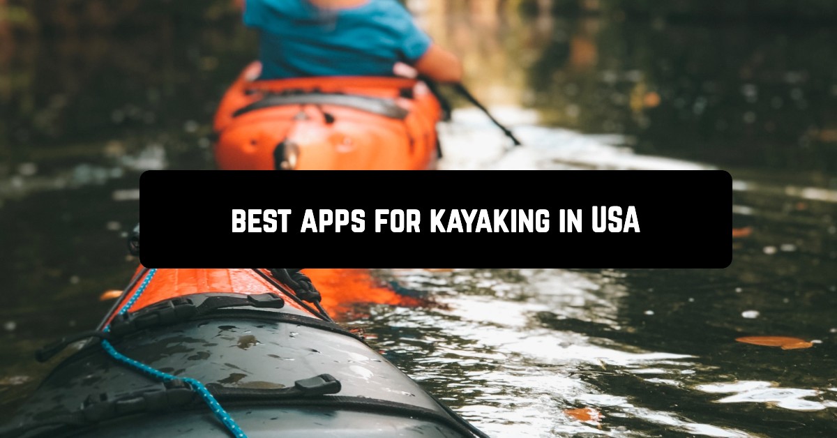Best Android apps for kayaking in USA