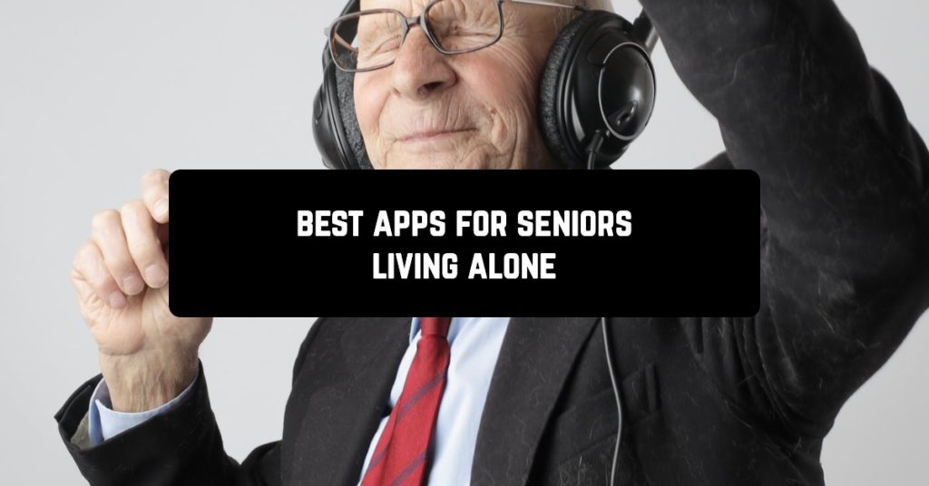 Apps For Seniors Living Alone