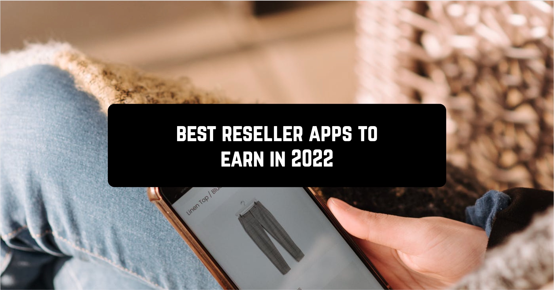 Best reseller apps to earn in 2022