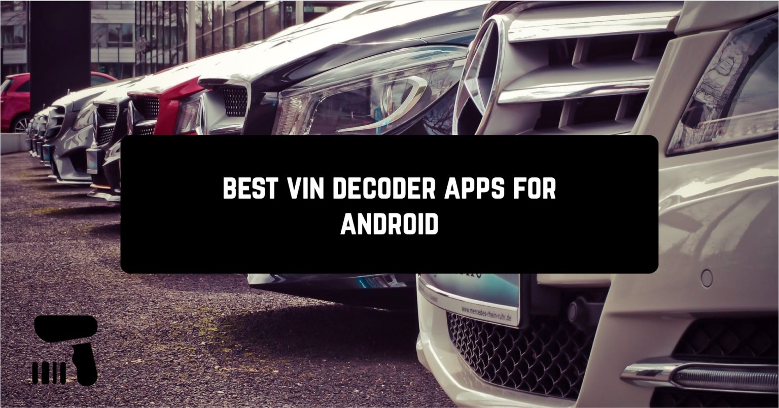 7 Best Vin Decoder Apps For Android Androidappsforme Find And