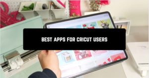 Best apps for Cricut users