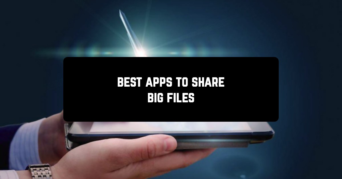 Best apps to share big files