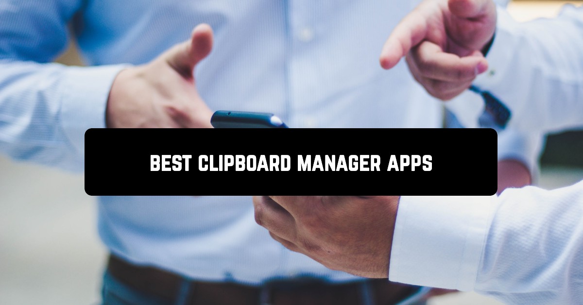 Best clipboard manager apps