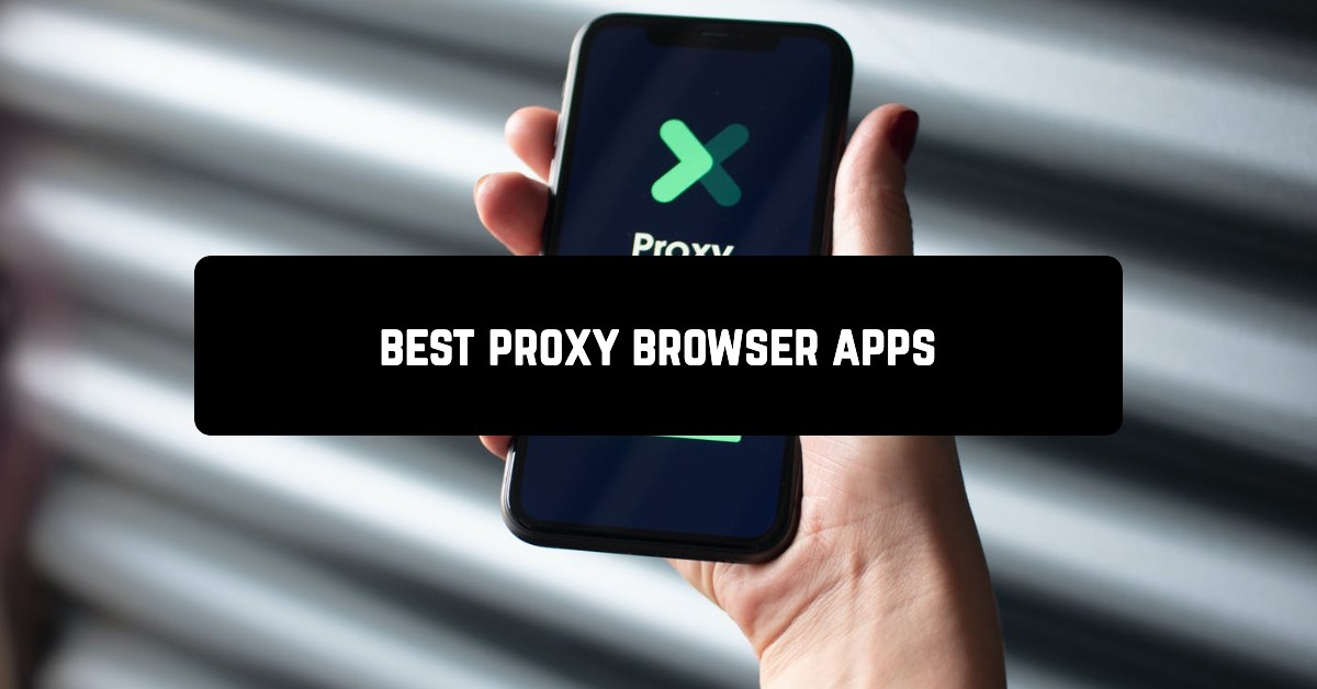 Best proxy browser apps