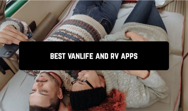 11 Best Vanlife and RV Apps for Android in 2024