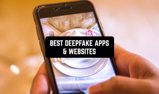 15 Best DeepFake Apps & Websites for Android in 2023