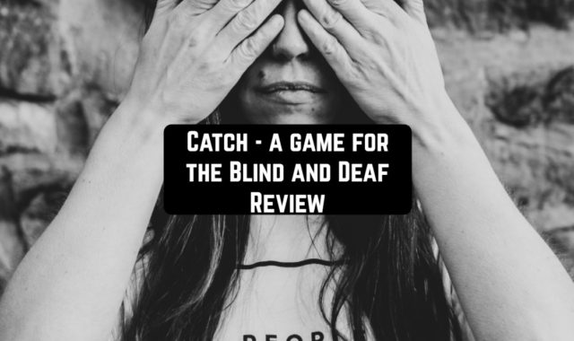 Catch – a game for the Blind and Deaf App Review