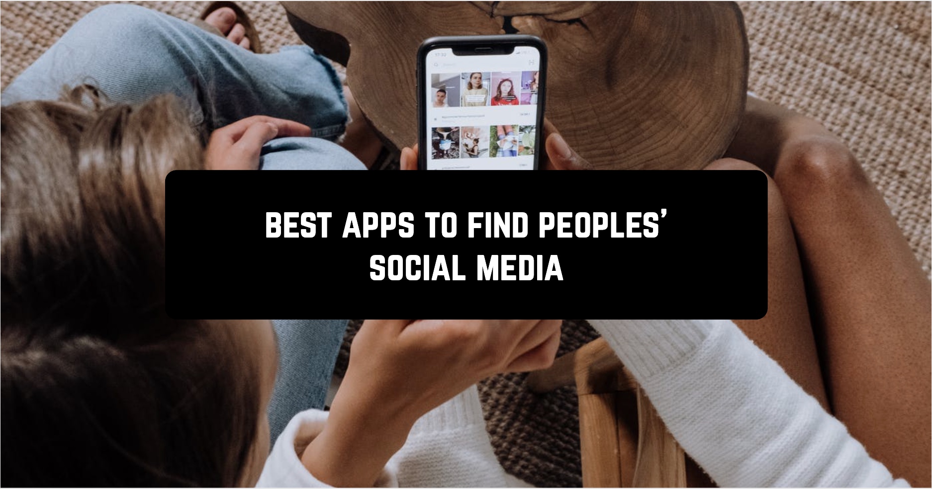 Best apps to find peoples' social media