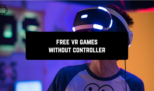 12 Free VR Games For Android Without Controller