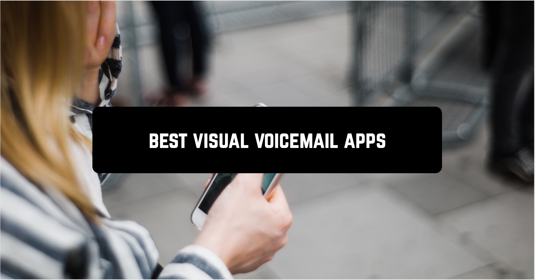 Best visual voicemail apps