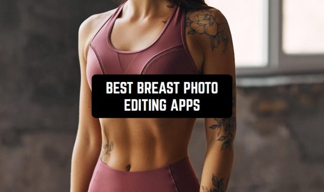 9 Best Breast Photo Editing Apps for Android