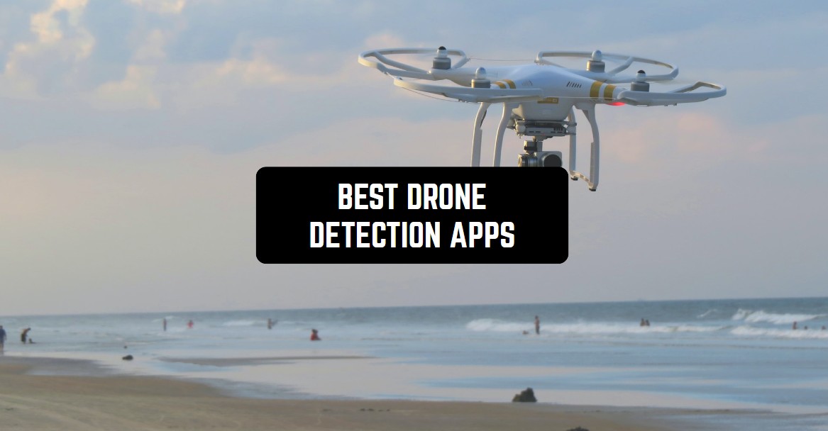 9 Best Drone Detection Apps for Android1