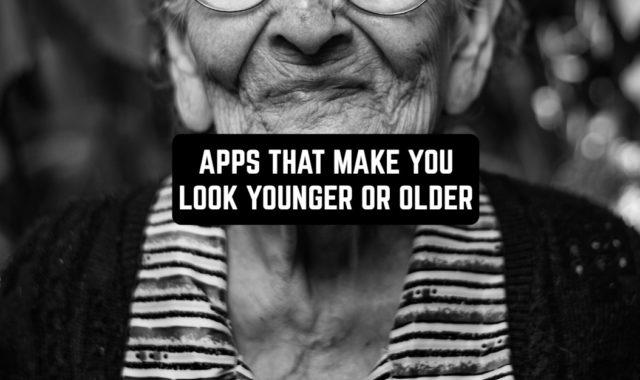 15 Android Apps That Make You Look Younger or Older