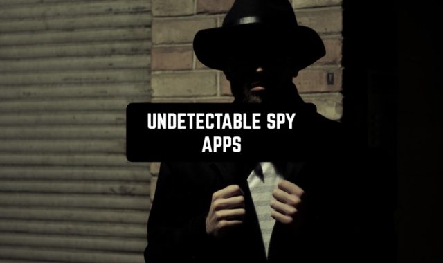 7 Undetectable Spy Apps for Android in 2024