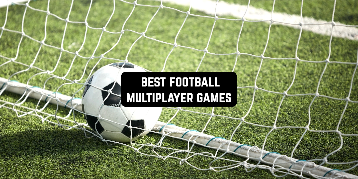 best football multiplayer games
