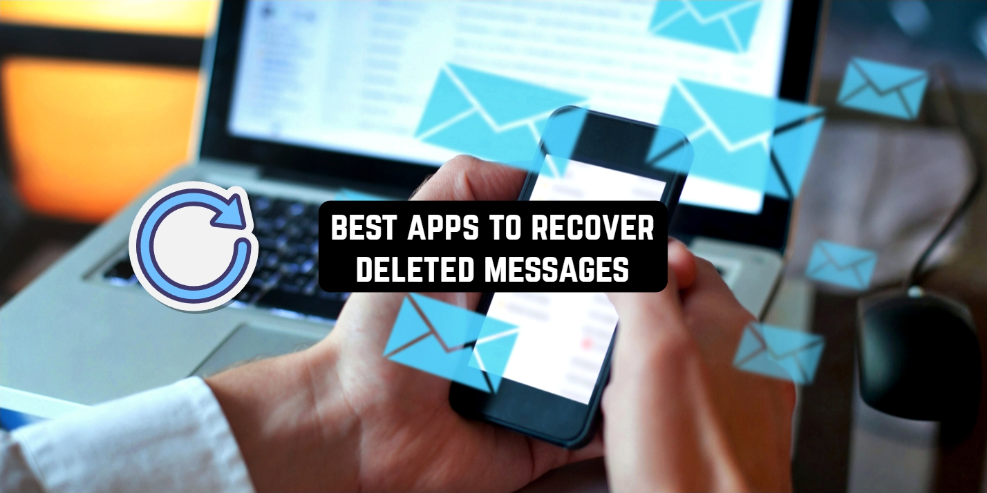 10 Best Android Apps to Recover Deleted Messages