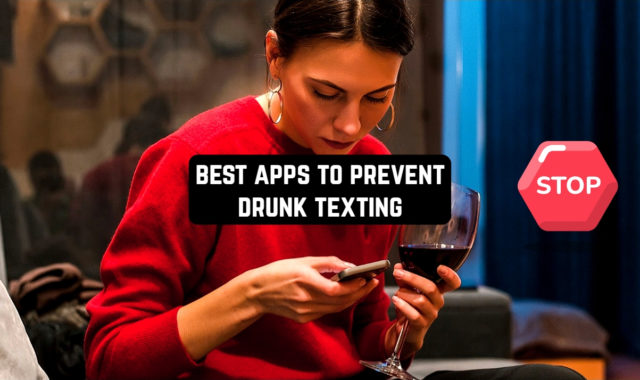 6 Best Apps to Prevent Drunk Texting for Android