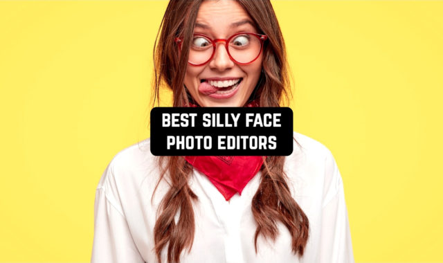 11 Best Silly Face Photo Editors for Android