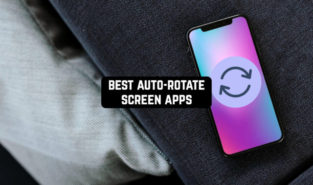 7 Best Auto-Rotate Screen Apps for Android