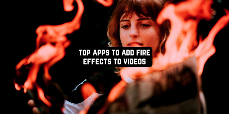 top apps to add fire effects to videos
